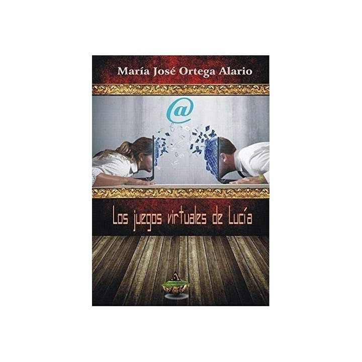 Los juegos virtuales de Lucía (Primera edición) (Dedicatoria y firma autógrafa de autora)